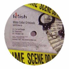White Collar Criminals - Life Of Crime EP - Fetish