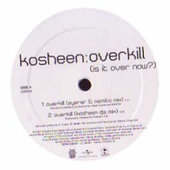 Kosheen - Overkill (Is It Over Now?) - Universal