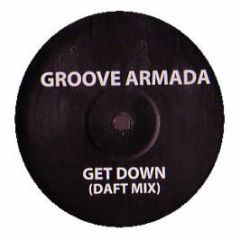 Groove Armada - Get Down (Remix) - Daft 2