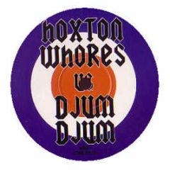 Hoxton Whores Vs Djum Djum - Difference (2003 Remix) - Hoxton Whores 