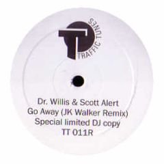 Dr Willis & Scott Alert - Go Away (Jk Walker Remix) - Traffic Tunes
