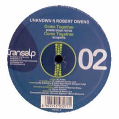 Unknown Feat Robert Owens - Come Together (Remixes) - Transalp 2