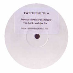 Lucy Fur & Riggsy / Rickrom & Jon Bw - Intruder Alert / Think - Twisted Filth