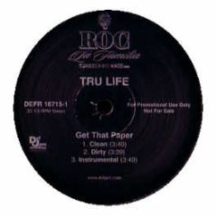 Tru Life - Get That Paper - Roc Da Familia