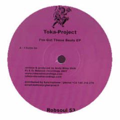 Toka Project - I'Ve Got These Beats EP - Robsoul