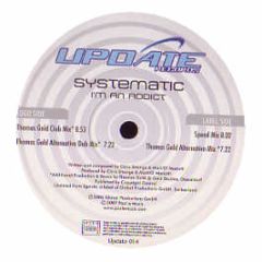 Systematic  - I'm An Addict (Remixes) - Update