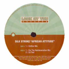 Silk Stroke - African Attitude - Look At You
