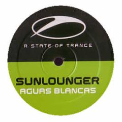 Sunlounger - Aguas Blancas - A State Of Trance