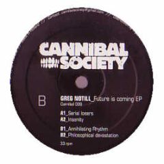 Greg Notill - Future Is Coming EP - Cannibal Society