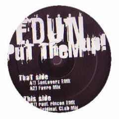 Edun - Put Them Up! (Remixes) - Get Freaky