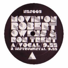 Robert Owens & Ron Trent - Movin' On - Need 2 Soul
