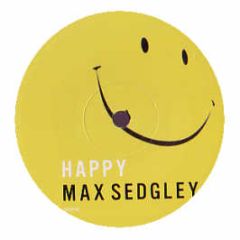 Max Sedgley - Happy (2007) (Remixes) - Sunday Best