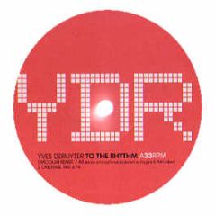 Yves Deruyter - To The Rhythm (Remixes) - Orbit