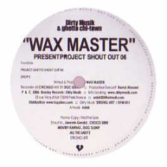 Wax Master - Project Shout Out 06 - Dirty Musik