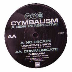 Unknown Error / Subsonik - No Escape / Communicate - Cymbalism