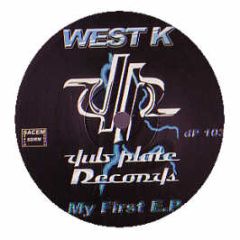 West K - My First EP - Dub Plate Records