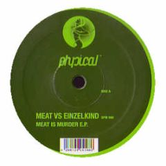 Meat Vs Einzelkind - Meat Is Murder EP - Get Physical