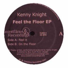 Kenny Knight - Feel The Floor EP - Coastline Recordings