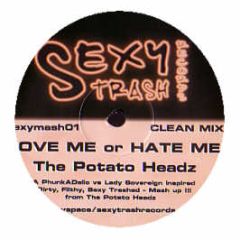 Phunk-A-Delic Vs Lady Sovereign - Love Me Or Hate Me (Rockin') - Sexy Trash