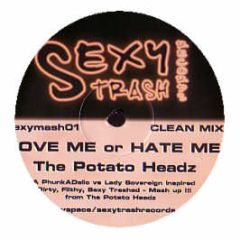 Phunk-A-Delic Vs Lady Sovereign - Love Me Or Hate Me (Rockin') - Sexy Trash