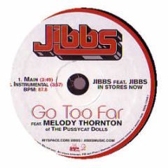 Jibbs Feat. Melody Thornton (Pcd) - Go Too Far - Geffen