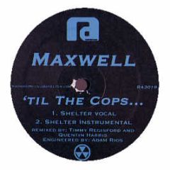Maxwell - 'Til The Cops... (Remixes) - Restricted Access