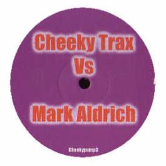 Cheeky Trax Vs Mark Aldrich - Vision Express - Cheekypump