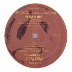 Muted Soul Featuring Jess King - I Can Be - Muted Trax 1