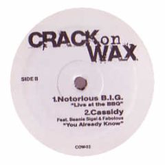 Notorious B.I.G / Cassidy - Live At The Bbq / You Already Know - Crack On Wax