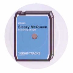 Sleazy Mcqueen - I'm Working All Night - Eight Tracks 3