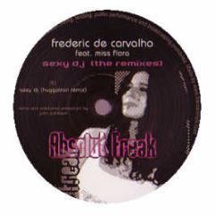 Frederic De Carvalho Ft Miss Flora - Sexy DJ (Remixes) - Absolut Freak 4