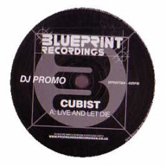 Cubist - Live And Let Die - Blueprint