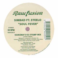 Simbad Feat. Steelo - Soul Fever (Karizma Remix) - Raw Fusion