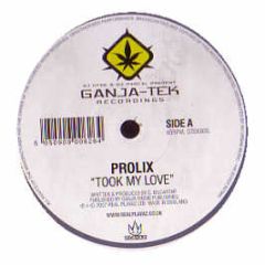 Prolix - Took My Love - Ganja Tek