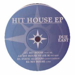 Hit House - Dare Me / The Beep / Luna - Due East 1