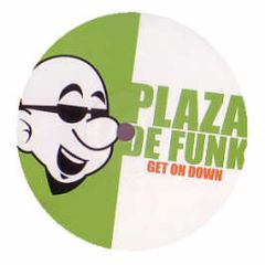 Plaza De Funk - Get On Down - West Records