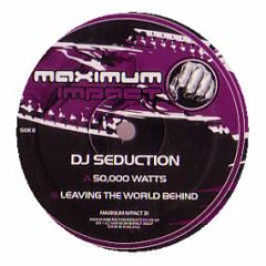 DJ Seduction - 50000 Watts - Maximum Impact