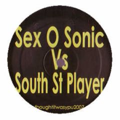 Sex O Sonique Vs South St Player - Thought It Was My Mind - White