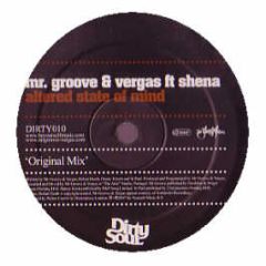 Mr Groove & Vergas Ft Shena - Altered State Of Mind - Dirty Soul