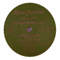 Arch_Typ - Detroit Bounce EP - Raw Fusion
