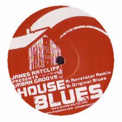 James Ratcliff - Urban Groove - House Blues 1