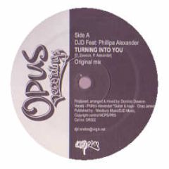 Djd Feat Phillipa Alexander - Turning Into You - Opus