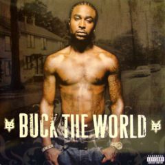 Young Buck  - Buck The World - Interscope