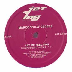 Marco 'Polo' Cecere - Let Me Feel You - Jet Lag