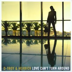 D-Troy & Herbick - Love Can't Turn Around - Kontor