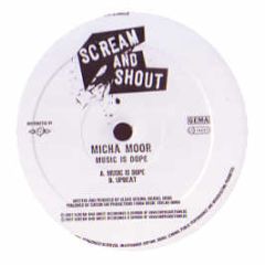 Micha Moor - Music Is Dope - Scream & Shout