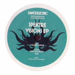 Spektre - Visions EP - Dance Electric
