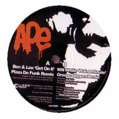 Ben & Lex / Will White - Get On It / Wait A Minute (Remixes) - Ape Music