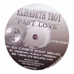 Elisabeth Troy - Past Love (Ed Case's 2007 Remix) - Quality Control