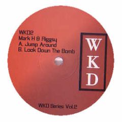 Mark H & Riggsy - Jump Around / Lock Down The Bomb - WKD